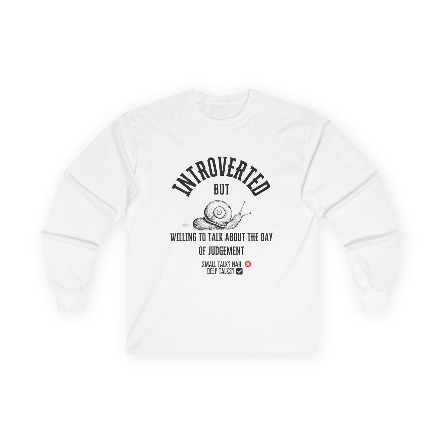 Unisex Long Sleeve Tee – Introverted. But Willing to Talk About the Day of Judgement.