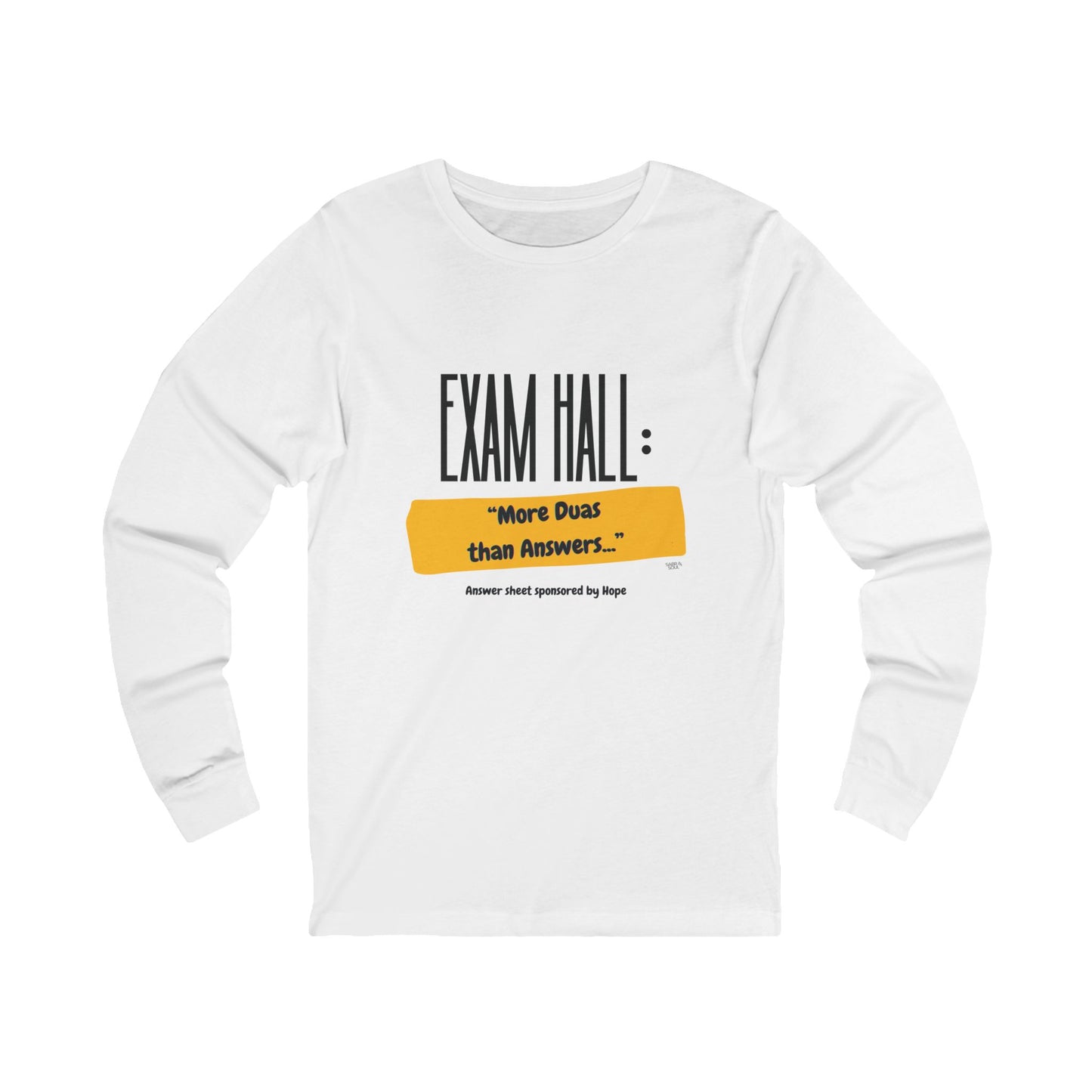 Exam Hall Unisex Long Sleeve Tee - More Duas than Answers