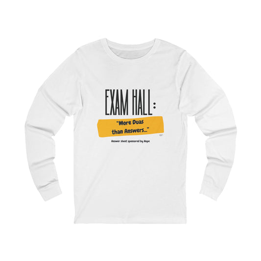 Exam Hall Unisex Long Sleeve Tee - More Duas than Answers