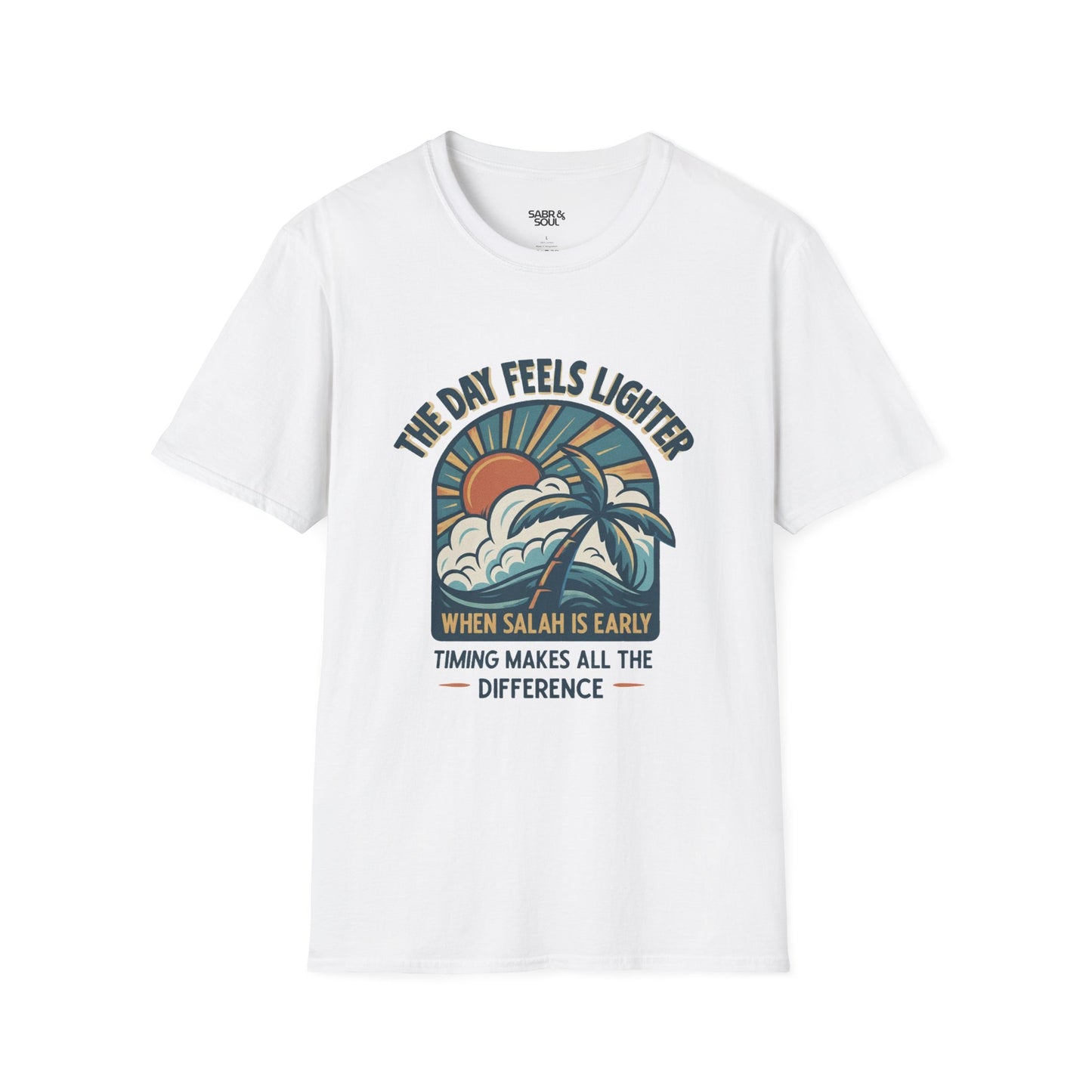 Unisex T-Shirt – The Day Feels Lighter When Salah Is Early. Timing Makes a Difference.