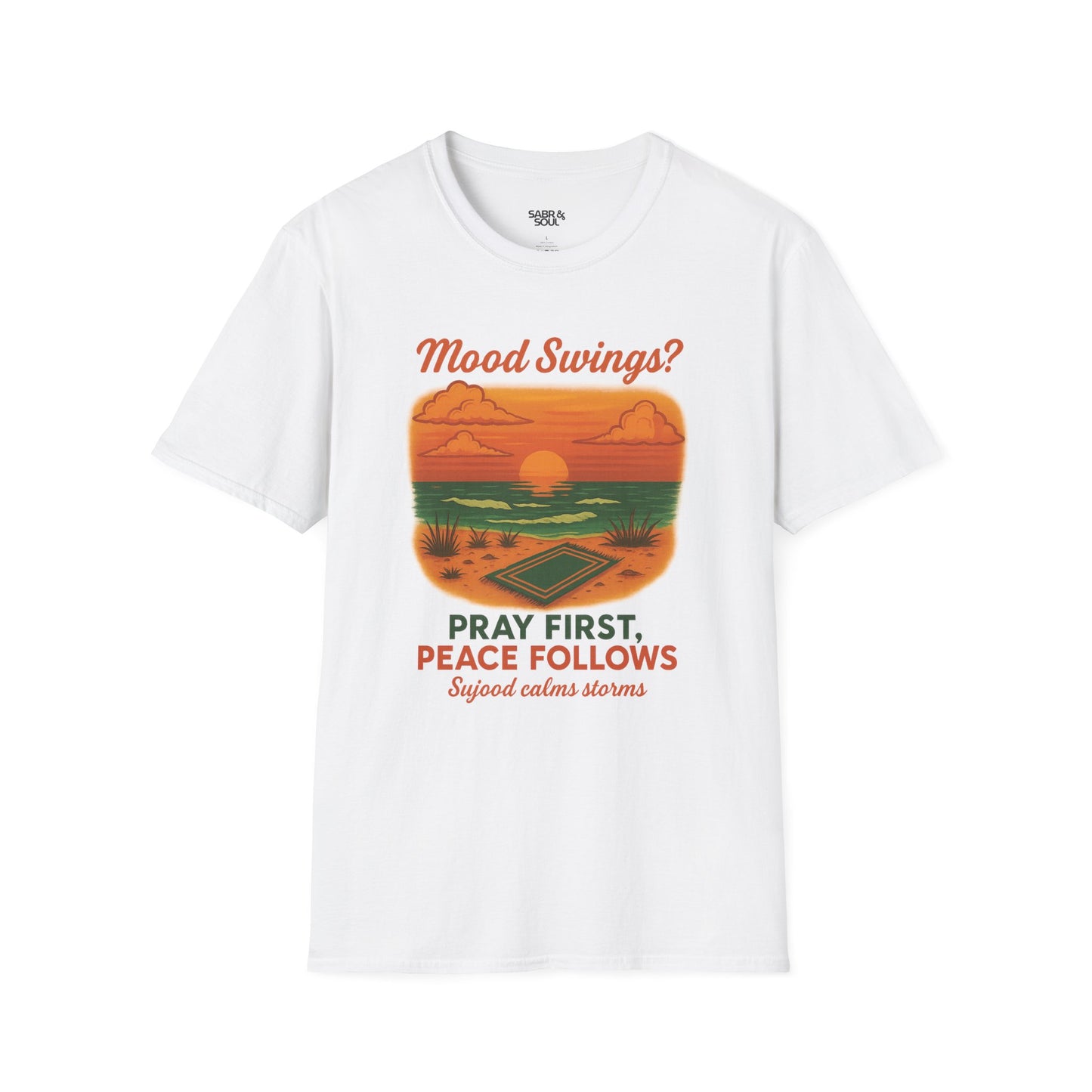 Unisex T-Shirt – Mood Swings? Pray First. Peace Follows. Sujood Calms Storms.
