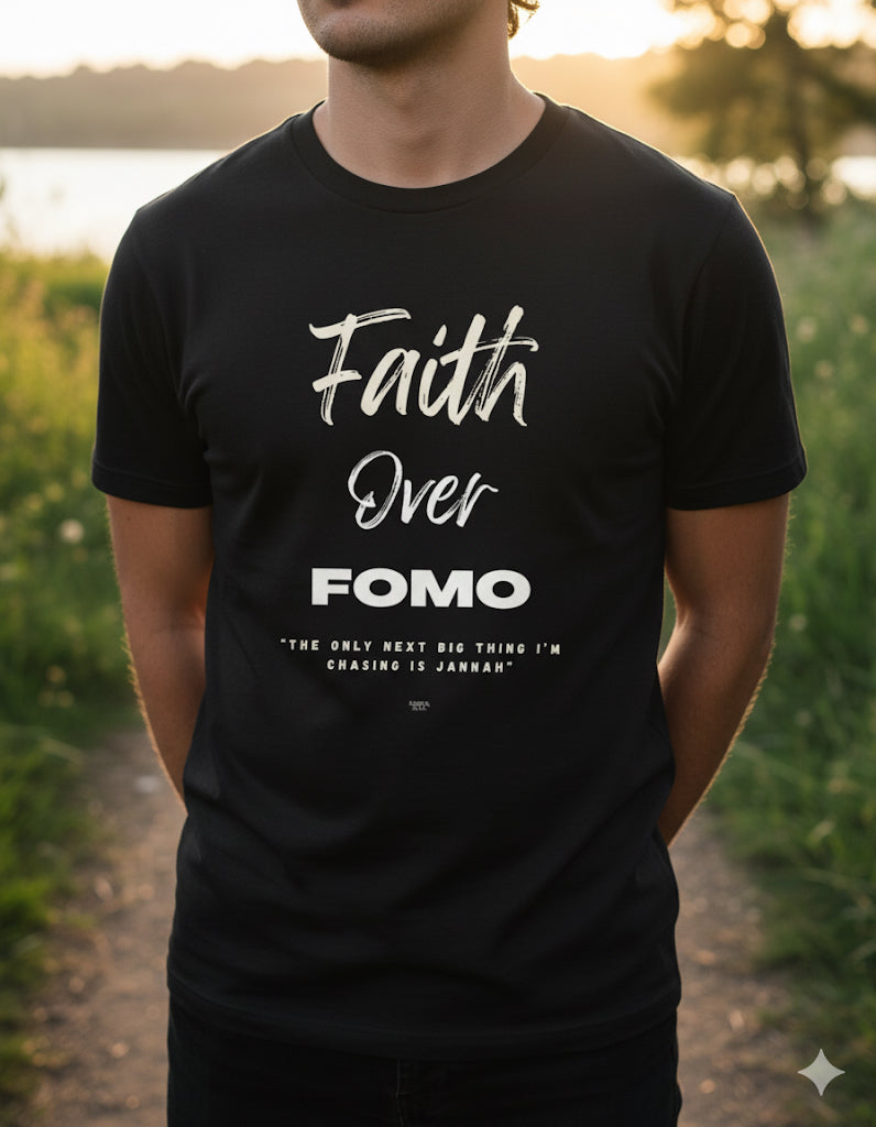 Unisex T-Shirt – Faith Over FOMO. The Only Next Big Thing I’m Chasing Is Jannah.