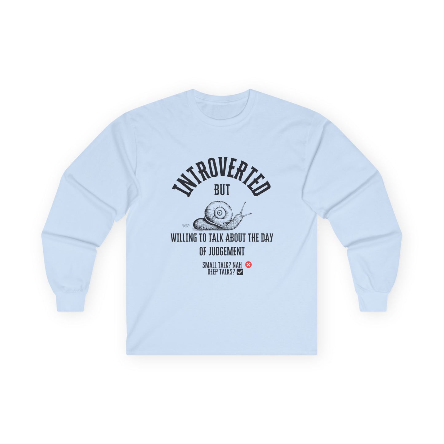 Unisex Long Sleeve Tee – Introverted. But Willing to Talk About the Day of Judgement.