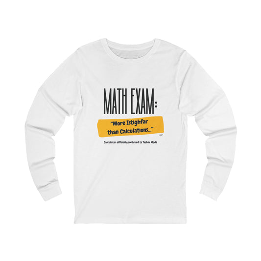 Long Sleeve Tee - Math Exam: More Istighfar than Calculations