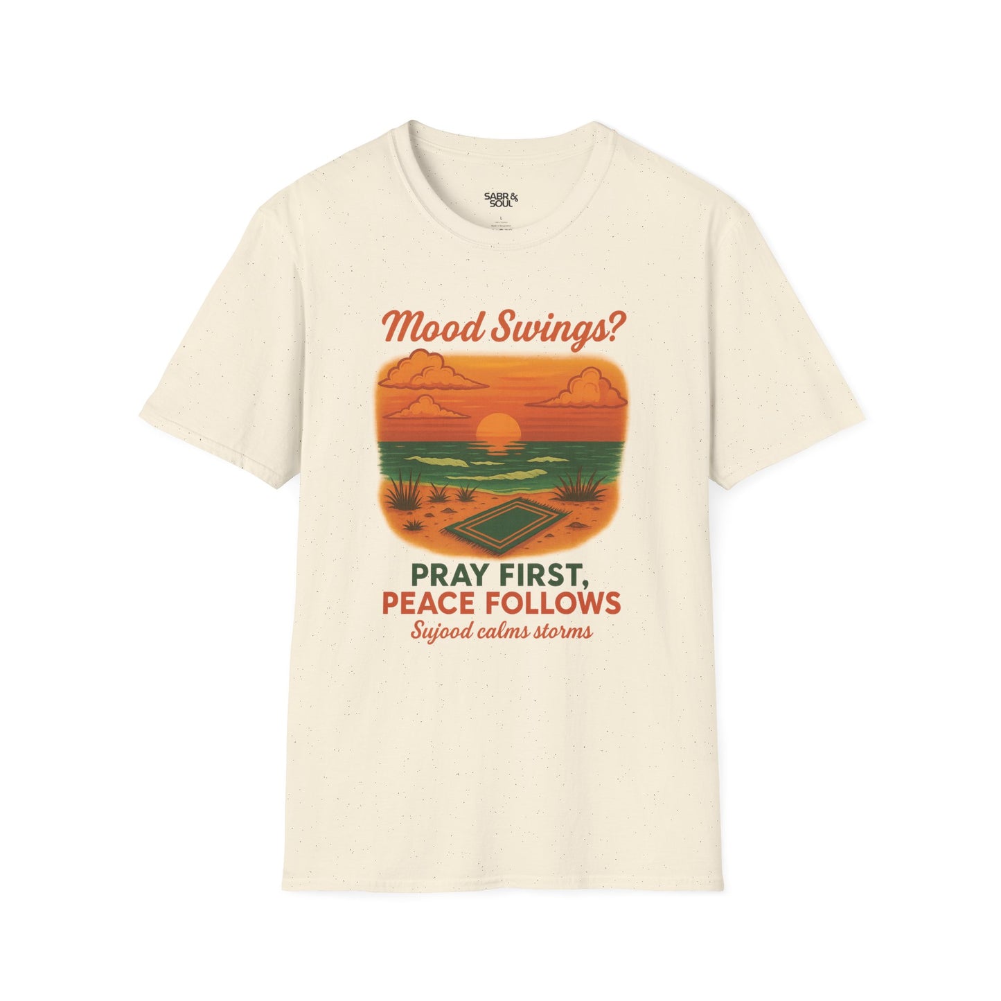 Unisex T-Shirt – Mood Swings? Pray First. Peace Follows. Sujood Calms Storms.