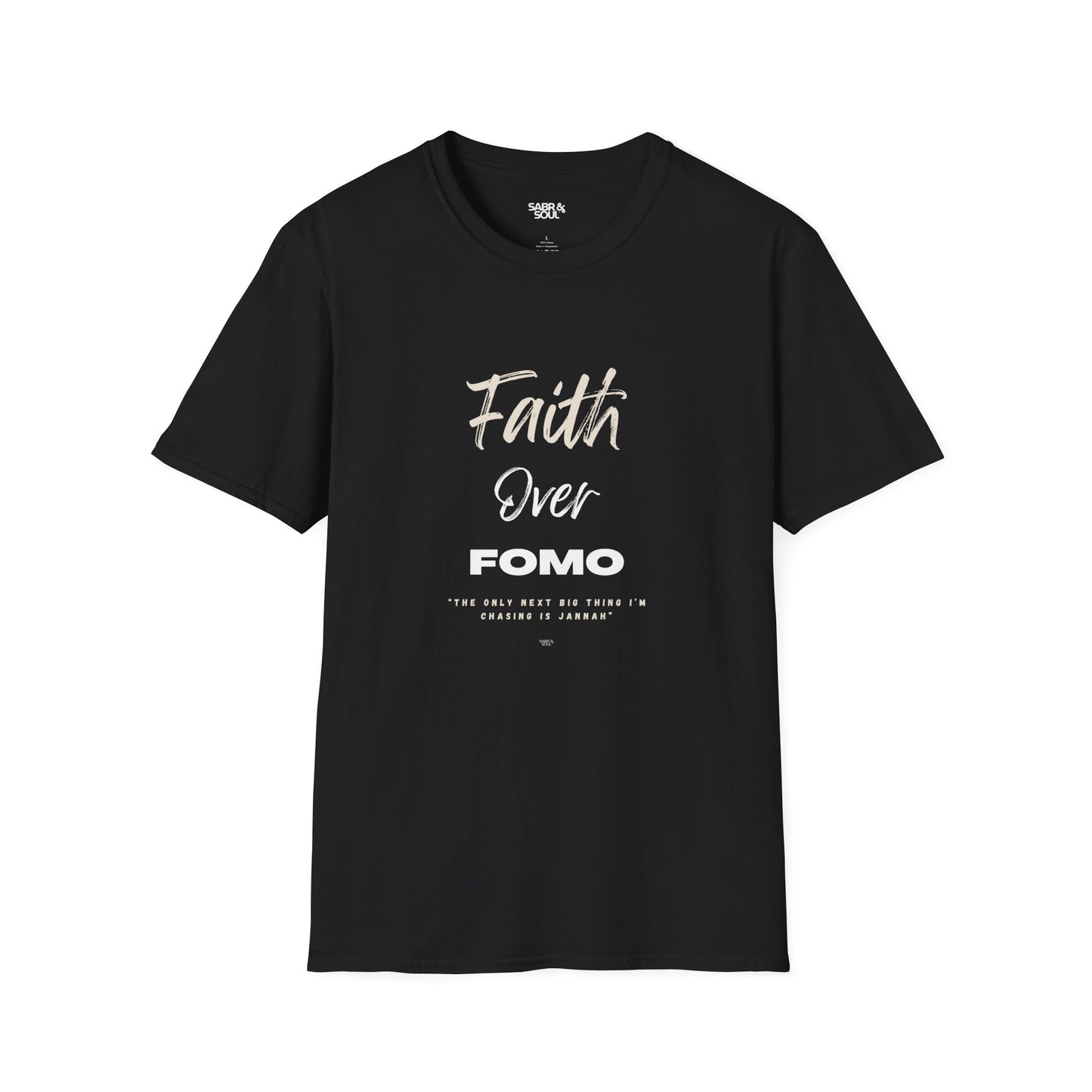 Unisex T-Shirt – Faith Over FOMO. The Only Next Big Thing I’m Chasing Is Jannah.