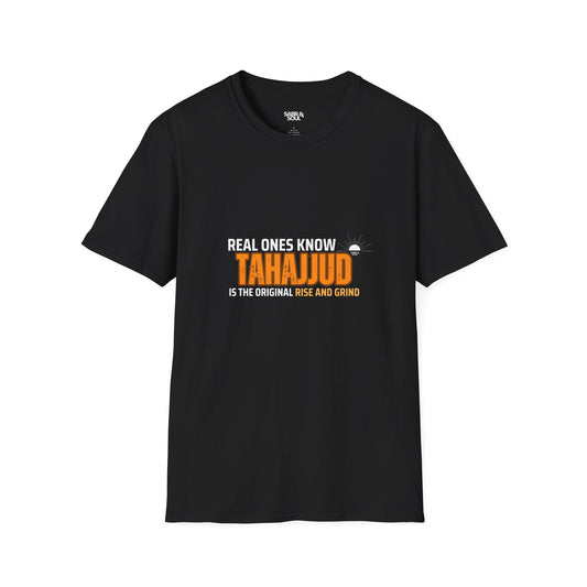 Unisex T-Shirt – Real Ones Know That Tahajjud Is the Real Rise and Grind
