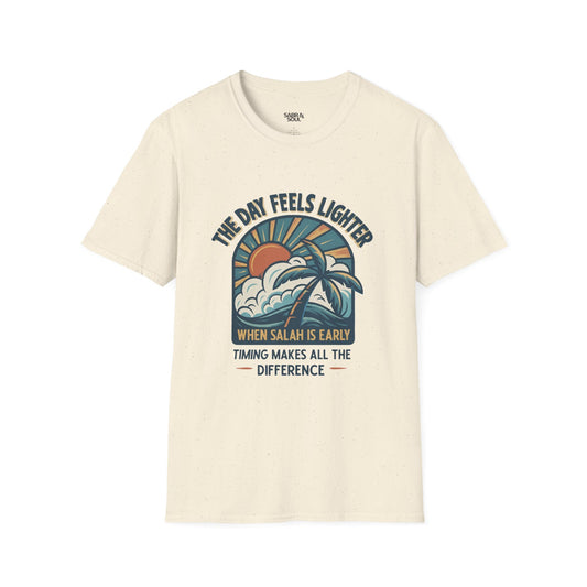 Unisex T-Shirt – The Day Feels Lighter When Salah Is Early. Timing Makes a Difference.