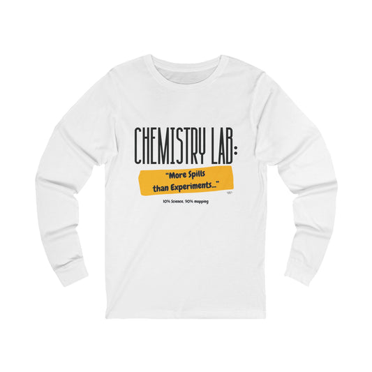 Long Sleeve Tee – Chemistry Lab: More Spills Than Experiment