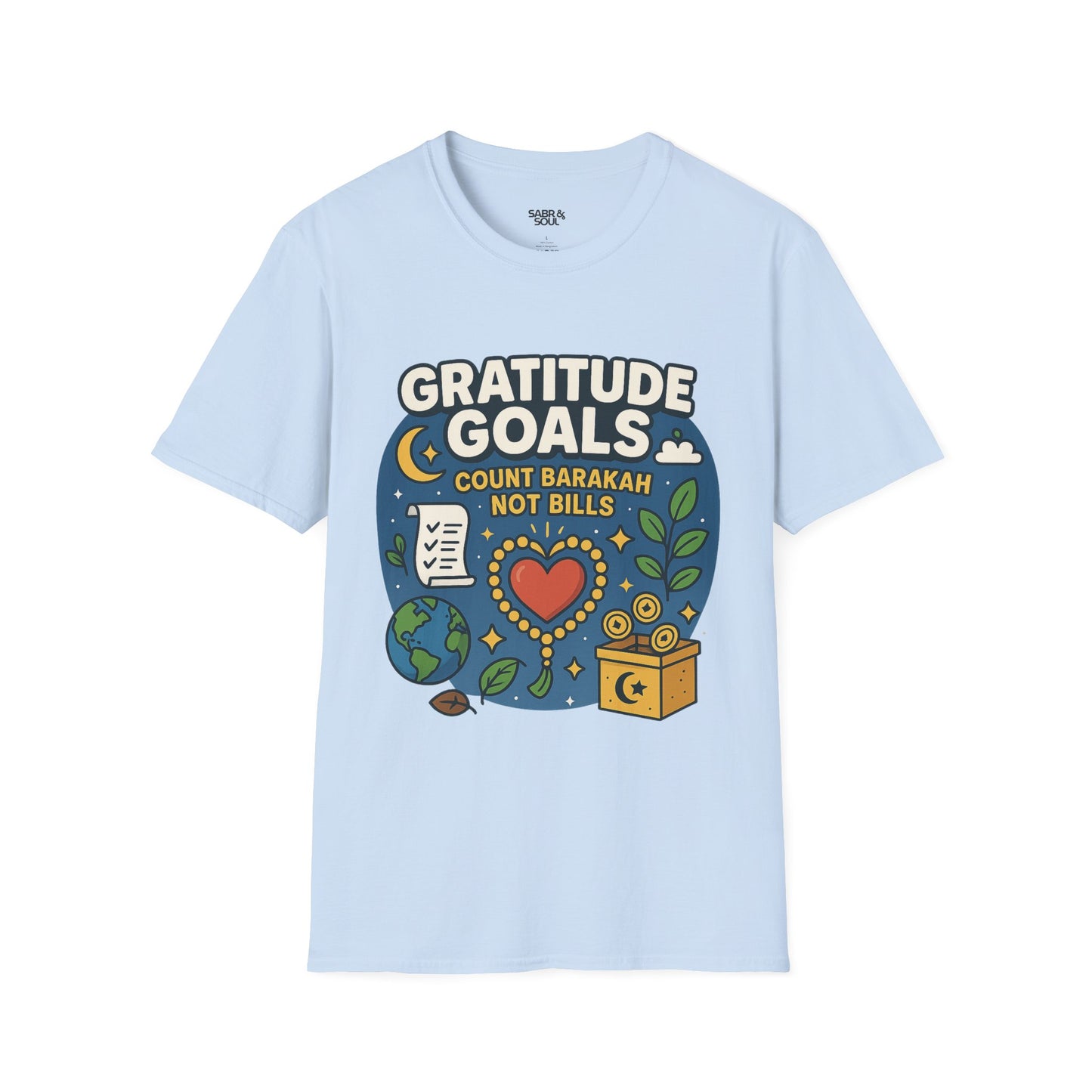 Unisex T-Shirt – Gratitude Goals. Count Blessings, Not Bills.