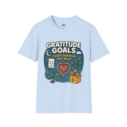 Unisex T-Shirt – Gratitude Goals. Count Blessings, Not Bills.